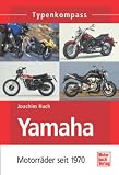 Yamaha: Motorr&auml;der seit 1970 (Typenkompass) - Joachim Kuch