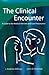 The Clinical Encounter: A Guide to the Medical Interview & Case Presentation by J. Andrew Billings ISBN 0815113749