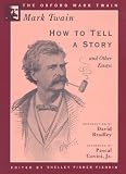 How to Tell a Story and Other Essays (1897) (Oxford Mark Twain)