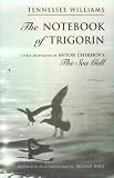 The Notebook of Trigorin: A Free Adaptation of Anton Chekhovs The Sea Gull