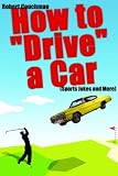 How to "Drive" a Car (Sports Jokes and More)