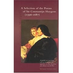 A Selection of the Poems of Sir Constantijn Huygens (1596-1687): A Parallel Text