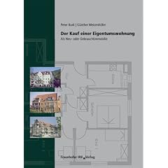 Der Kauf einer Eigentumswohnung. Als Neu- oder Gebrauchtimmobilie (Broschiert)