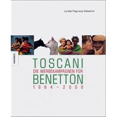 Toscani - Die Werbecampagnen f�r Benetton 1984-2000