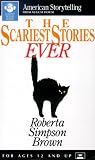 The Scariest Stories Ever (American Storytelling from August House)