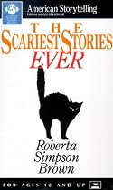 The Scariest Stories Ever (American Storytelling from August House)