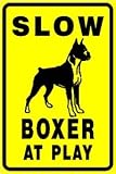 SLOW BOXER AT PLAY dog pet property warn sign