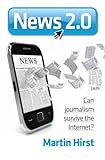 News 2.0 : can journalism survive the Internet?