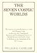 The Seven Cosmic Worlds: The Journey of Mankind's Destiny to Reach the Ultimate Light as Shown by the Cosmological, Spiritual and Psychological Sciences ... to the Apocalypse of the 21st Century