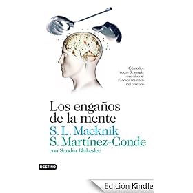 Machnik y Martínez-Conde: "Los engaños de la mente. Cómo los trucos de magia desvelan el funcionamiento del cerebro"