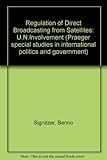 Regulation of direct broadcasting from satellites : the UN involvement