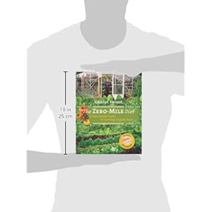 The Zero-Mile Diet: A Year-Round Guide to Growing Organic Food