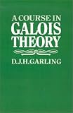 A Course in Galois Theory