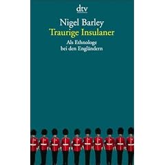 Traurige Insulaner. Als Ethnologe bei den Engl�ndern