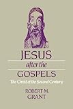 Jesus after the Gospels