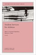 Student Services for Athletes: New Directions for Student Services (J-B SS Single Issue Student Services)