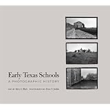 Early Texas Schools: A Photographic History ~ Mary S. Black