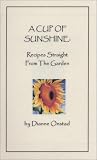 A Cup Of Sunshine: Recipes Straight From The Garden