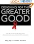 Designing for the Greater Good: The Best in Cause-Related Marketing and Nonprofit Design