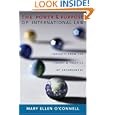 The Power and Purpose of International Law by Mary Ellen O'Connell