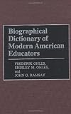 Biographical Dictionary of Modern American Educators