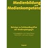 Medienbildung und Medienkompetenz: Beitr�ge zu Schl�sselbegriffen der Medienp�dagogik