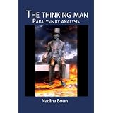 The Thinking Man, Paralysis by Analysis ~ Nadina Boun