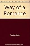 Way of a romance : a first novel