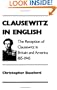 Clausewitz in English: The Reception of Clausewitz in Britain and America, 1815-1945