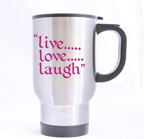 Personalized Love Laugh Live ,funny popular quote art 100% Stainless Steel 14-Ounce Travel Mug (sliver)