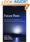 Future Pasts: The Analytic Tradition in Twentieth-Century Philosophy