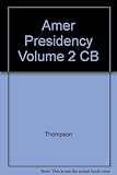 The American presidency : principles and problems