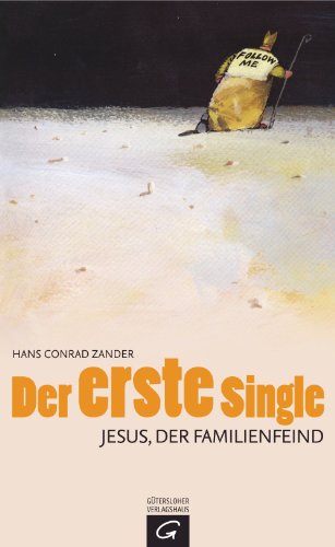 Der erste Single: Jesus, der Familienfeind (German Edition)