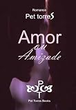 Amor ou amizade ( Romance - Livro 1 ) (Portuguese Edition)