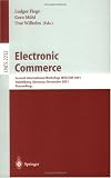 Electronic Commerce: Second International Workshop, WELCOM 2001 Heidelberg, Germany, November 16-17, 2001. Proceedings (Lecture Notes in Computer Science)