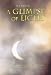 A Glimpse of Light: A discussion on the Hebrew Calendar and Judaic Astronomy (Based on Maimonides' Kiddush Ha'chodesh) width=