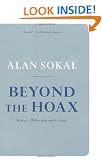 Beyond the Hoax: Science, Philosophy and Culture