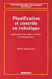 Revue Hermes Sciences Publicat.  / Planification et contrôle en robotique: Application aux robots mobiles et manipulateurs