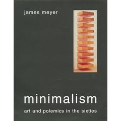 Minimalism: Art and Polemics in the Sixties