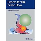 Fitness for the Pelvic Floor by  Beate Carriere