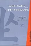 Warm Smiles from Cold Mountains: Dharma Talks on Zen Meditation