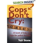 Cops Don't Cry: a book of help and hope for police families by Vali Stone
