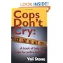 Cops Don't Cry: a book of help and hope for police families
