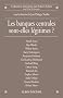 Les banques centrales sont-elles l�gitimes ?