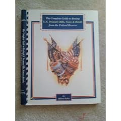 The Complete Guide to Buying U.S. Treasury Bills, Notes & Bonds from the Federal Reserve
