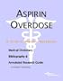 Aspirin Overdose - A Medical Dictionary, Bibliography, and Annotated Research Guide to Internet References