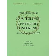 Proceedings of the J.R.R.Tolkien Centenary Conference, 1992: Held at Keble College, Oxford, England, 17th - 24th August 1992 to Celebrate the ... (Mythcon XXIII) and Oxonmoot 1992 (Mythlore)
