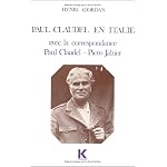 Paul Claudel en Italie: Avec la correspondance Paul Claudel - Piero Jahier (Bibliotheque francaise et romane : Serie C, Etudes litteraires) book cover