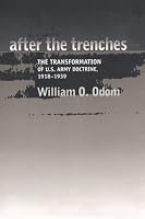 After the Trenches: The Transformation of U.S. Army Doctrine, 1918-1939 (Texas a & M University Military History Series)