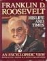 Franklin D. Roosevelt: His Life and Times : An Encyclopedic View (A Da Capo paperback)